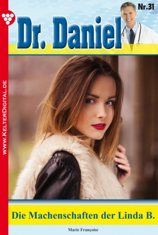 Marie Francoise: Dr. Daniel 31 – Arztroman