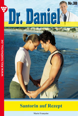 Marie Francoise: Dr. Daniel 38 – Arztroman