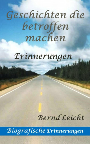 Bernd Leicht: Geschichten die betroffen machen