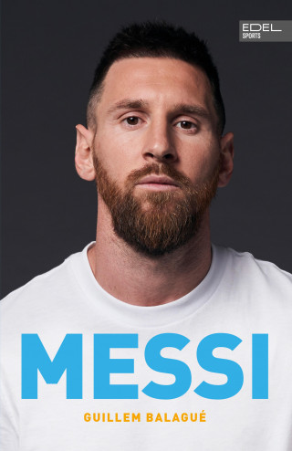 Guillem Balagué: MESSI. Die ultimative Biografie des Weltmeisters