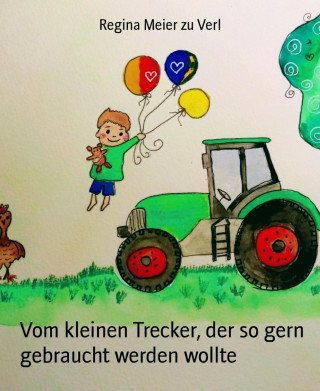 Regina Meier zu Verl: Vom kleinen Trecker, der so gern gebraucht werden wollte