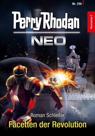 Roman Schleifer: Perry Rhodan Neo 296: Facetten der Revolution