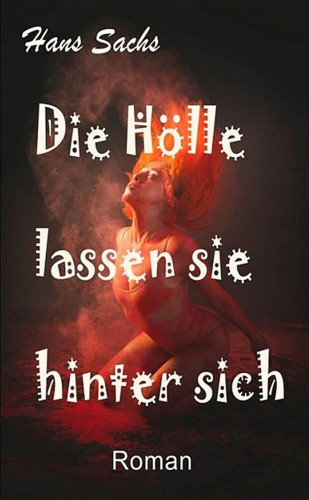 Hans Sachs: Die Hölle lassen sie hinter sich