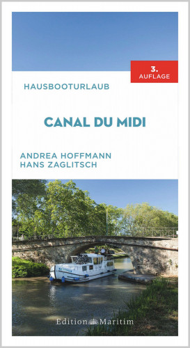 Andrea Hoffmann, Hans Zaglitsch: Hausbooturlaub Canal du Midi