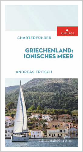 Andreas Fritsch: Charterführer Griechenland: Ionisches Meer