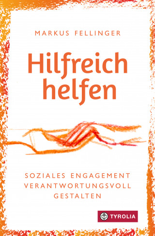 Markus Fellinger: Hilfreich helfen