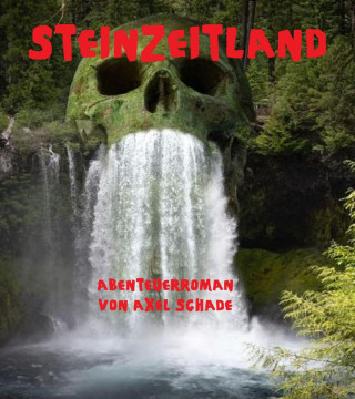 Axel Schade: Steinzeitland