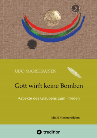 Udo Manshausen: Gott wirft keine Bomben