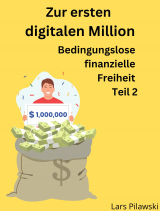 Lars Pilawski: Zur ersten digitalen Million