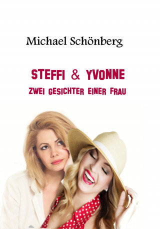Michael Schönberg: Steffi & Yvonne