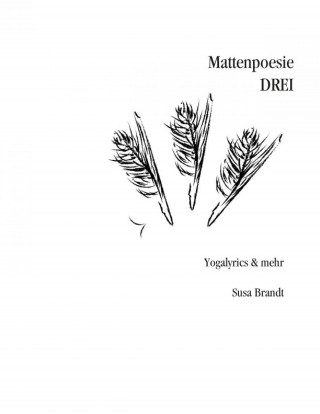 Susa Brandt: Mattenpoesie drei