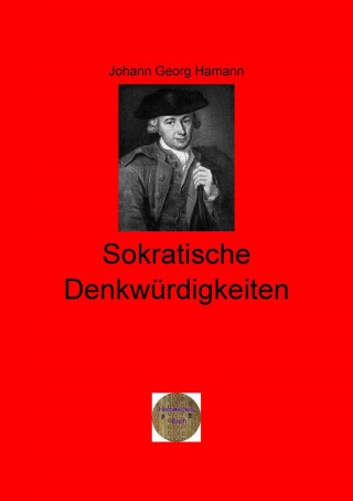 Johann Georg Hamann: Sokratische Denkwürdigkeiten