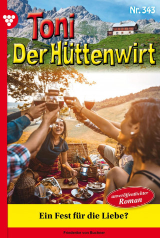 Friederike von Buchner: Ein Fest für die Liebe? - Unveröffentlichter Roman