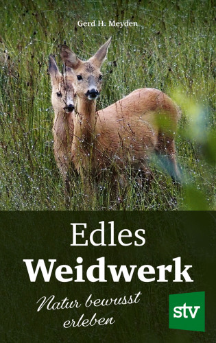 Gerd H. Meyden: Edles Weidwerk