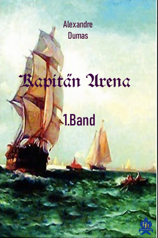 Alexandre Dumas: Kapitän Arena - 1. Band