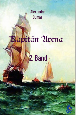 Alexandre Dumas: Kapitän Arena - 2. Band