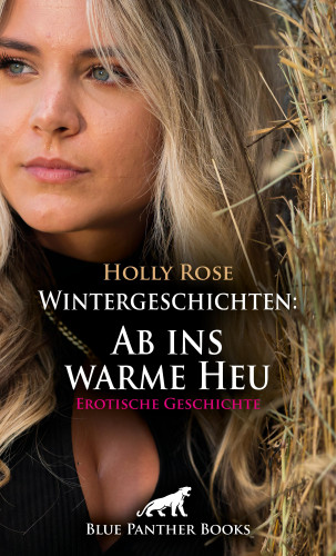 Holly Rose: Wintergeschichten: Ab ins warme Heu | Erotische Geschichte
