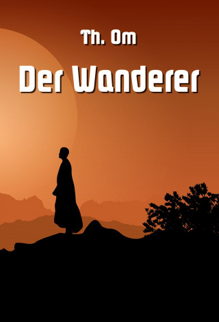 Th. Om: Der Wanderer