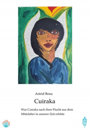 Astrid Bona: Cuiraka, die zauberhafte Zwergin