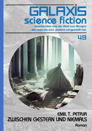 Emil T. Petaja: GALAXIS SCIENCE FICTION, Band 49: ZWISCHEN GESTERN UND NIEMALS