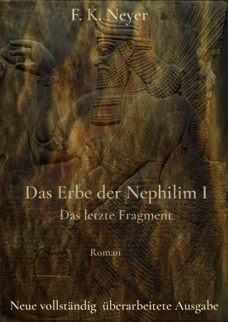Friedhelm Neyer: Das Erbe der Nephilim - Band 1