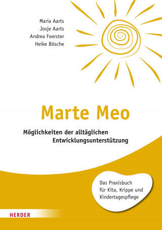 Maria Aarts, Josje Aarts, Andrea Foerster, Heike Bösche: Marte Meo