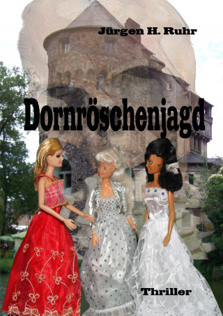 Jürgen H. Ruhr: Dornröschenjagd