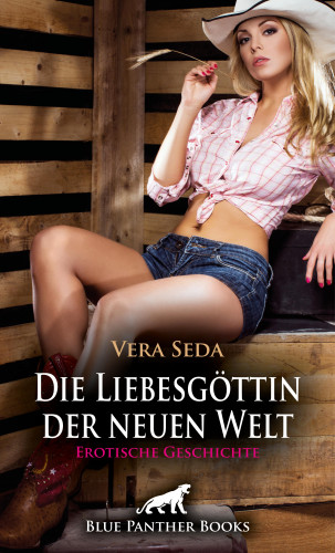 Vera Seda: Die Liebesgöttin der neuen Welt | Erotische Geschichte