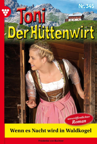 Friederike von Buchner: Wenn es Nacht wird in Waldkogel