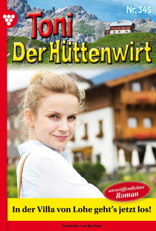 Friederike von Buchner: In der Villa von Lohe geht's jetzt los!