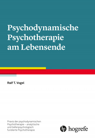 Ralf T. Vogel: Psychodynamische Psychotherapie am Lebensende