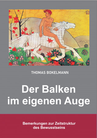 Thomas Bokelmann: Thomas Bokelmann Der Balken im eigenen Auge