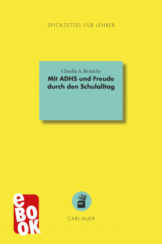 Claudia A. Reinicke: Mit ADHS und Freude durch den Schulalltag
