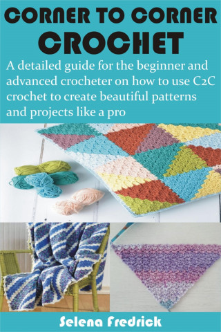Selena Fredrick: Corner to Corner Crochet