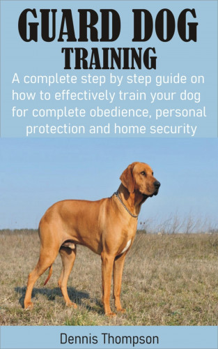 Dennis Thompson: Guard Dog Training