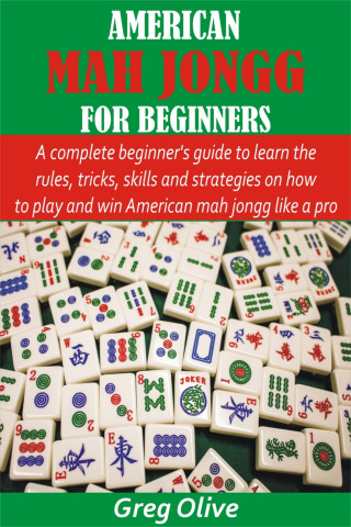 Greg Olive: American Mah Jongg for Beginners