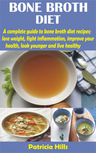 Patricia Hills: Bone Broth Diet
