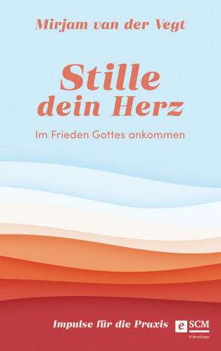 Mirjam van der Vegt: Stille dein Herz