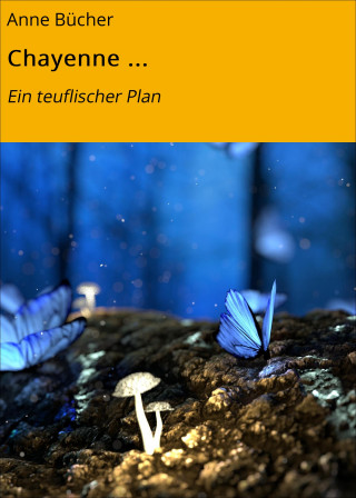 Anne Bücher: Chayenne ...