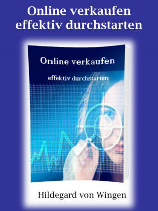 Hildegard von Wingen: Online verkaufen - effektiv durchstarten