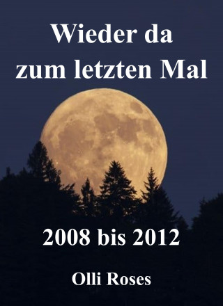Olli Roses: Wieder da zum letzten mal