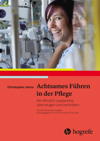 Christopher Johns: Achtsames Führen in der Pflege