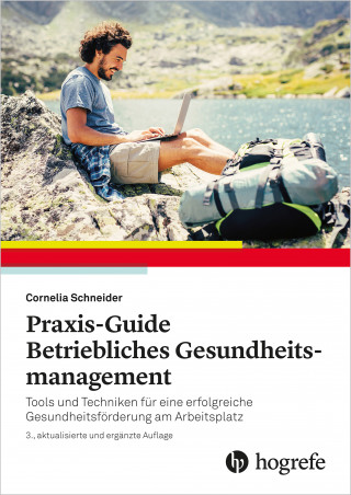 Cornelia Schneider: Praxis–Guide Betriebliches Gesundheitsmanagement