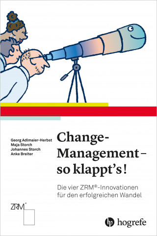 Georg Adlmaier-Herbst, Maja Storch, Johannes Storch, Anke Breiter: Change–Management – so klappt's!