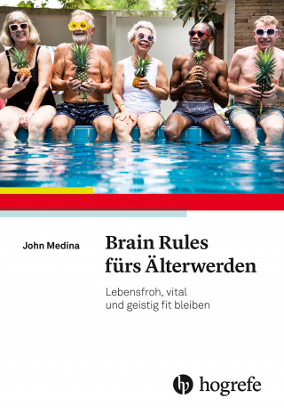 John Medina: Brain Rules fürs Älterwerden