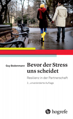Guy Bodenmann: Bevor der Stress uns scheidet