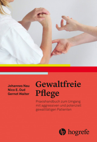 Johannes Nau, Gernot Walter, Nico E. Oud: Gewaltfreie Pflege