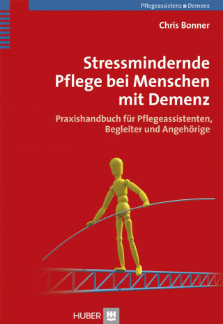 Chris Bonner: Stressmindernde Pflege bei Menschen mit Demenz