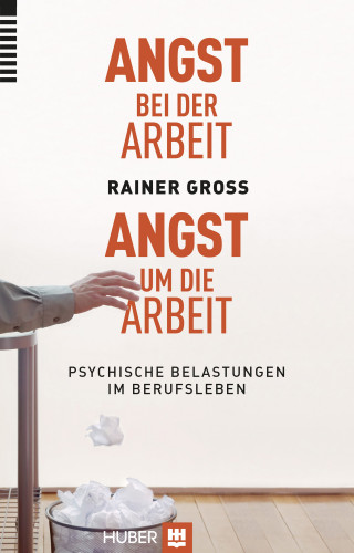 Rainer Gross: Angst bei der Arbeit - Angst um die Arbeit