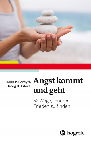 John P. Forsyth, Georg H. Eifert: Angst kommt und geht